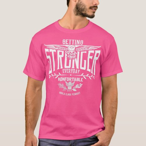 Getting Stronger Everyday T_Shirt