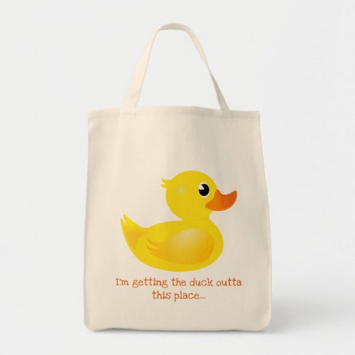 Getting the duck outta this place rubber duck Tote Bag