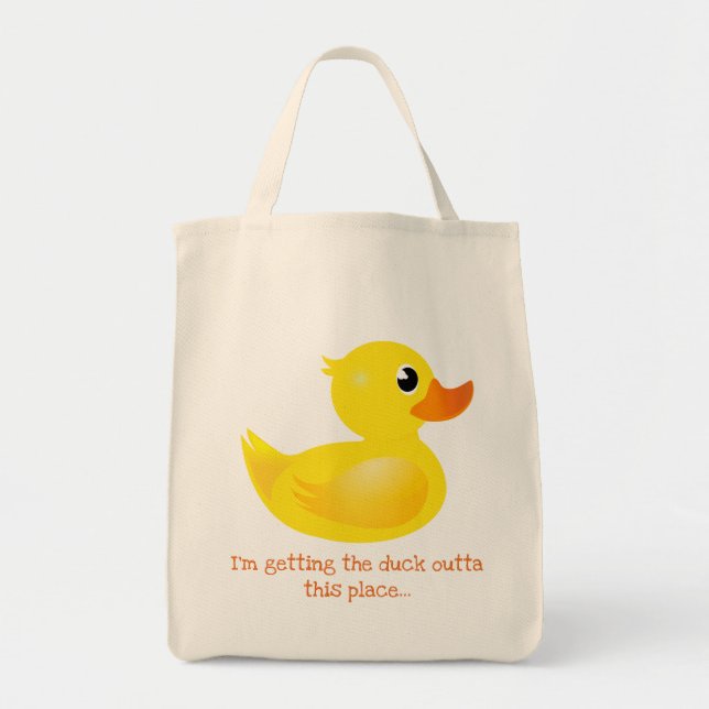 "Getting the duck outta this place" rubber duck Tote Bag (Front)