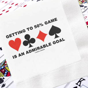 Getting To 50% Game Is An Admirable Goal Napkins