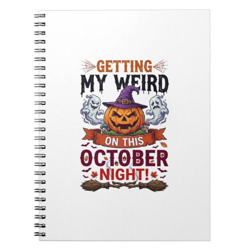Getting Weird Halloween Pumpkin Ghosts Witch Hat_1 Notebook