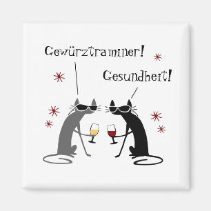 Gewurztraminer Gesundheit White Wine Quote Magnet