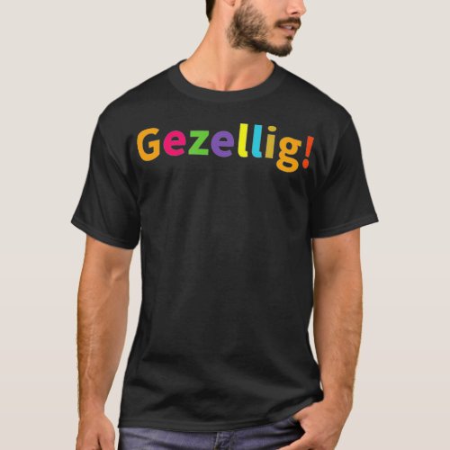 Gezellig Wat een gezelligheid Dutch Netherlands Qu T_Shirt