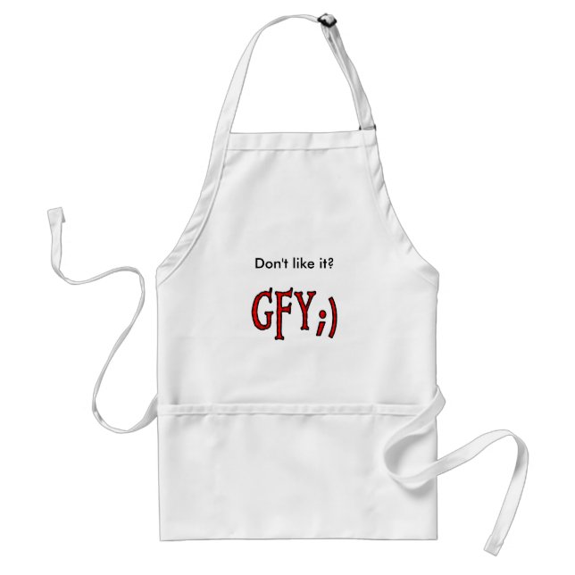 GFY1, Don't like it? Adult Apron (Front)