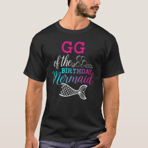 Gg Of The Birthday Mermaid Birthday Mothers Day T-Shirt