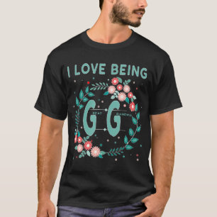 Gg Shirt I Love Being Gigi Great Grandmother