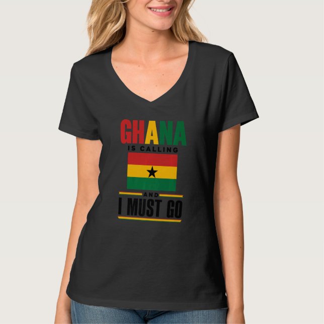 Ghana Ghanaian Ghana Flag Ghana Is Calling And I M T-Shirt (Front)