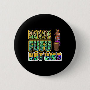 Ghana Ghanaian West Africa Proud Make Fufu Not War Button