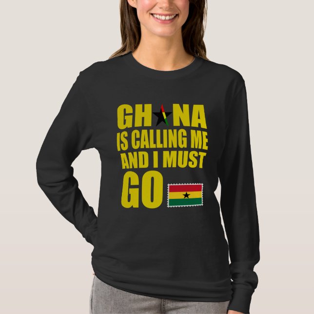Ghanaian Flag I Must Go Ghana Ghana Vacation T-Shirt (Front)