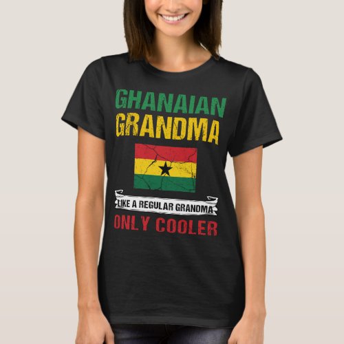 Ghanaian Grandma Like A Regular Grandma Only Coole T_Shirt