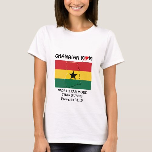 GHANAIAN MOM Worth More Than Rubies  PROVERBS 31 T_Shirt