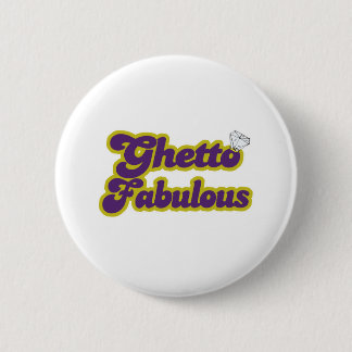 ghetto fabulous pinback button