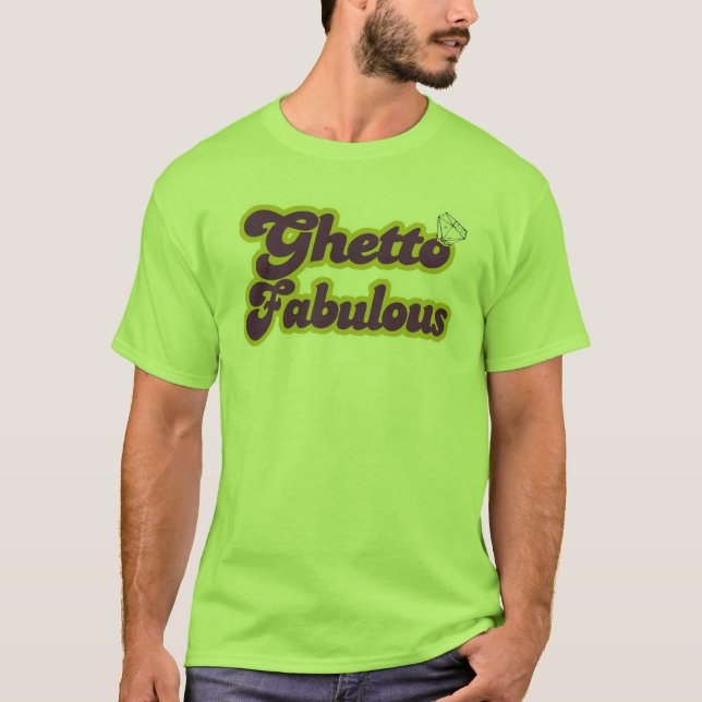 ghetto fabulous T-Shirt (Front)