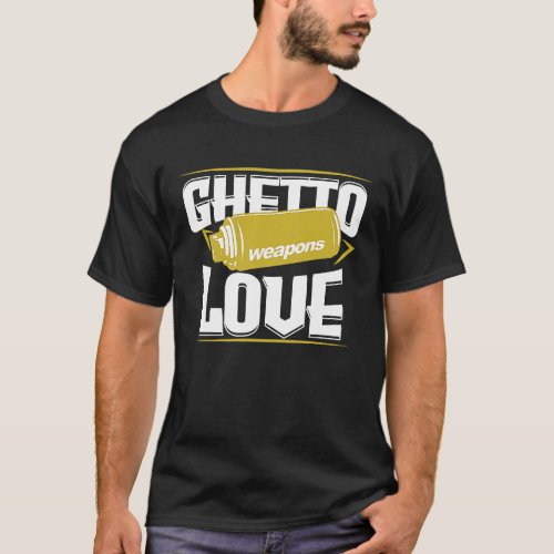 Ghetto Graffiti Spray Love Street Artists T_Shirt