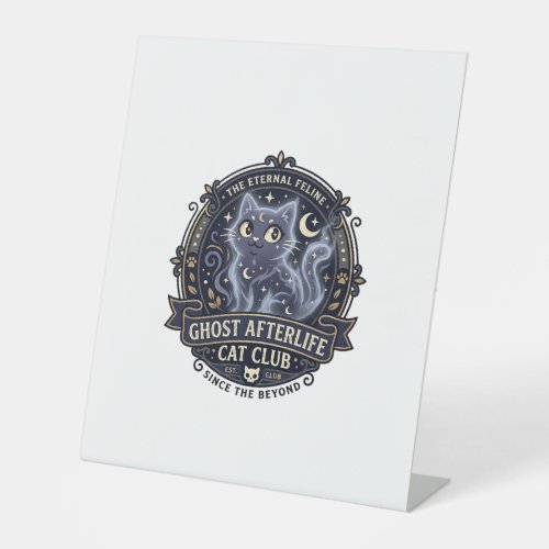 Ghost Afterlife Cat Cat Dad Gift Idea - Ghost Afte Pedestal Sign