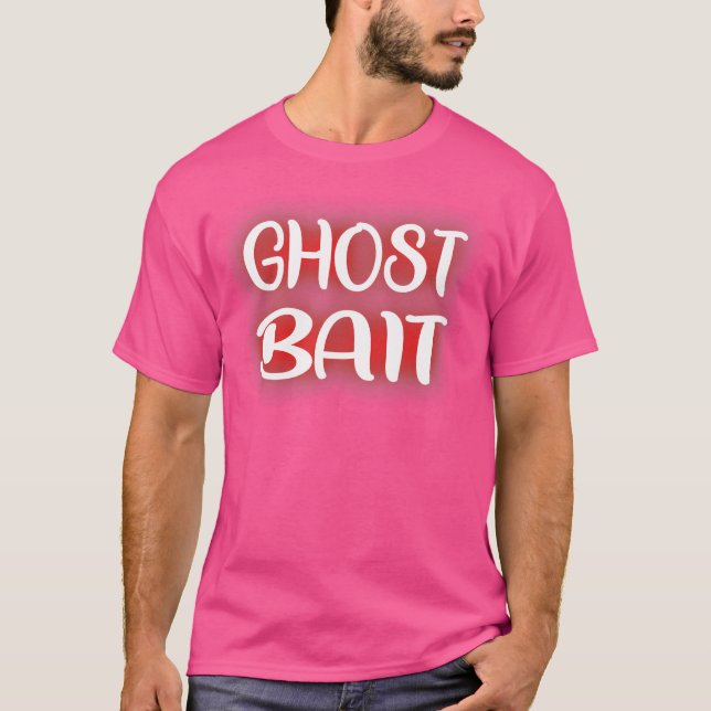 Ghost Bait Funny Evp Paranormal Ghost Hunter T-Shirt (Front)