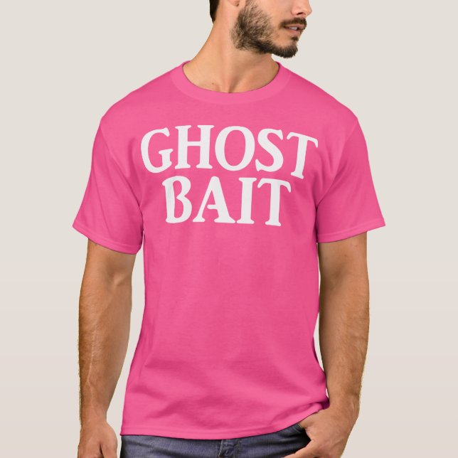 Ghost Bait Funny Paranormal Ghost Hunter Evp T-Shirt (Front)