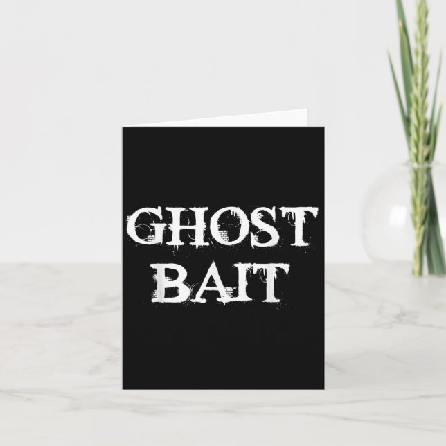 Ghost Bait Funny Paranormal Ghost Hunting Scary Ha Card (Front)