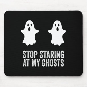 Ghost Boo Stop Staring At My Ghosts Breast Bikini Mouse Pad