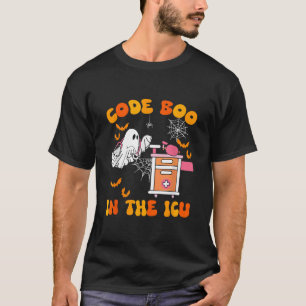 Ghost Code Boo In The ICU Nursing Gift For Hallowe T-Shirt