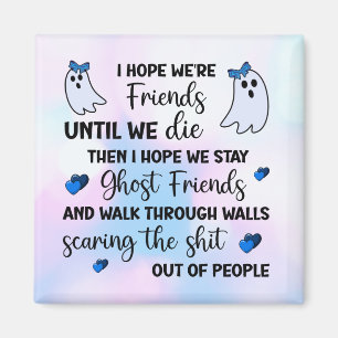 Ghost Friends Forever Magnet