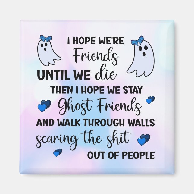 Ghost Friends Forever Magnet (Front)