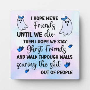 Ghost Friends Forever Plaque