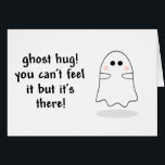 Ghost hug customize card<br><div class="desc">This is a cute get well card that should cheer someone up. You can write your own message inside the card to personalize it.</div>