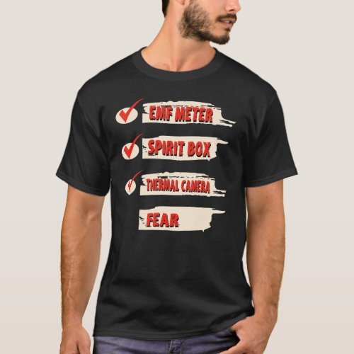 Ghost Hunter Checklist EMF Meter Paranormal Invest T_Shirt