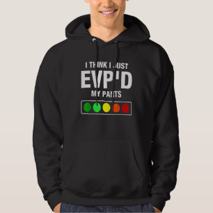 Ghost Hunter EVP'd Paranormal Spirit Funny Ghost H Hoodie