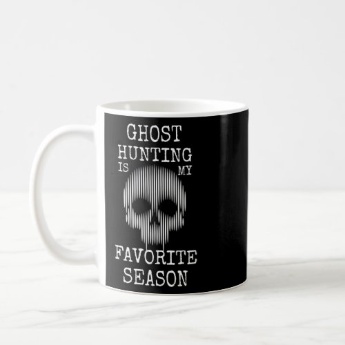 Ghost Hunter Paranormal Ghost Hunting Favorite Sea Coffee Mug