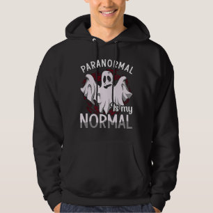 Ghost Hunter Paranormal Is My Normal Ghost Hunting Hoodie