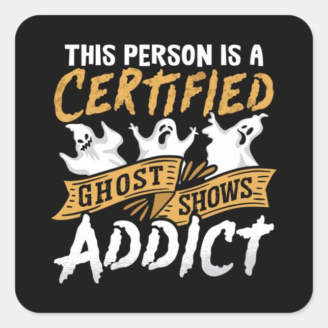 Ghost Hunter This Person Is Certified Ghost Hunt Square Sticker (Front)