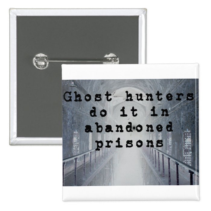 Ghost hunters do it in abandoned prisons pin
