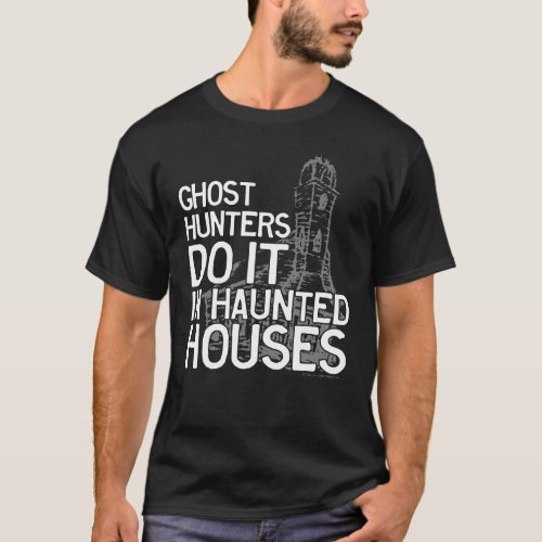 Ghost Hunters Do It Slogan T_Shirt