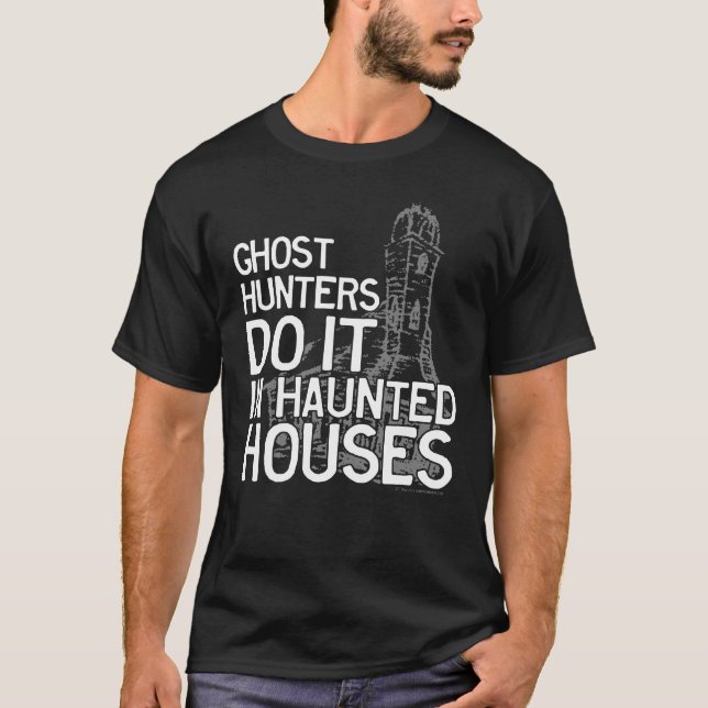 Ghost Hunters Do It Slogan T-Shirt (Front)