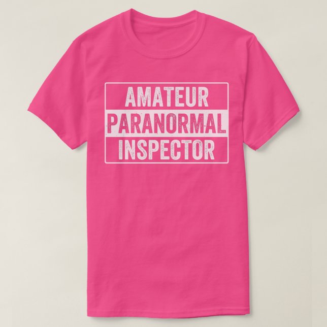 Ghost Hunting Amateur Investigator Funny T-Shirt (Design Front)
