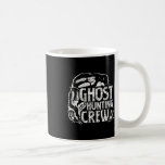 Ghost Hunting Crew Ghosts Hunt Hunter  Coffee Mug<br><div class="desc">Ghost Hunting Crew Ghosts Hunt Hunter</div>