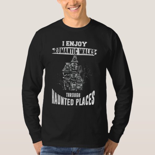 Ghost Hunting Funny Haunted Places Quote Paranorma T_Shirt