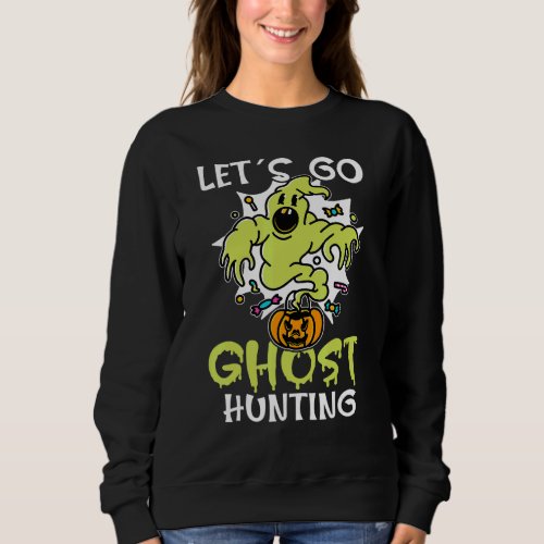 Ghost Hunting Halloween Ghost Hunter Jackolantern Sweatshirt