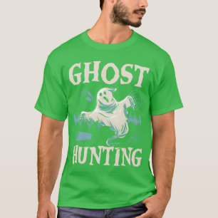 Ghost Hunting Halloween Season Spooky Trick Or Tre T-Shirt