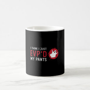 Ghost Hunting I Think I Just EVP Hunt Ghost Hunter Coffee Mug