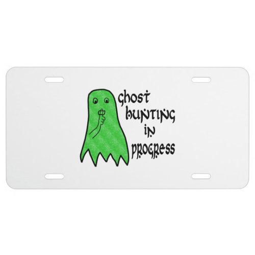 Ghost Hunting In Progress _ Pick Background Color License Plate