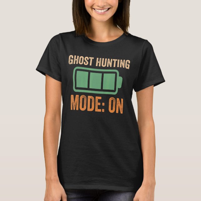 Ghost Hunting Mode On Battery Design T-Shirt (Front)