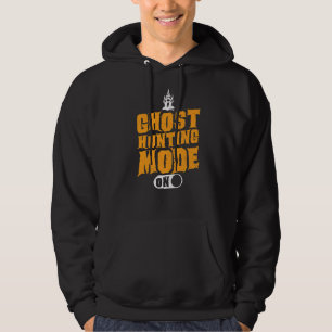 Ghost Hunting Mode On  Ghost Hunter Hoodie
