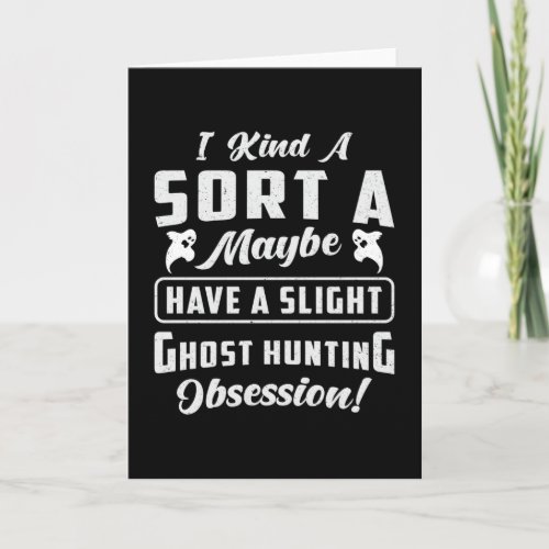 Ghost Hunting Obsession Paranormal Ghost Hunter Card