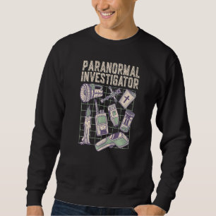 Ghost Hunting Paranormal Investigator 1 Sweatshirt