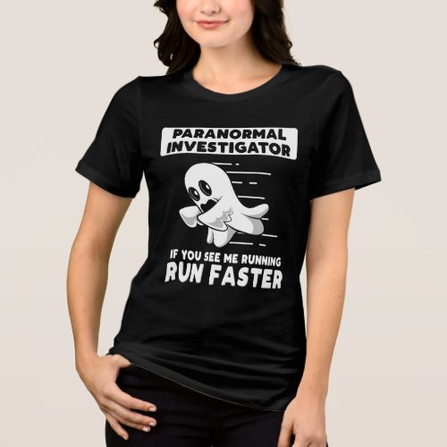 Ghost Hunting Paranormal Investigator Halloween Tri_Blend Shirt