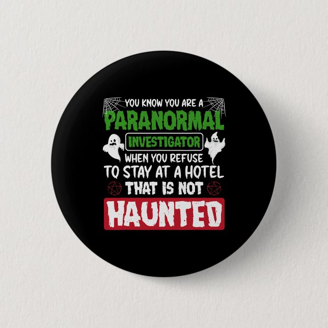 Ghost Hunting Paranormal Investigator Quote  Button (Front)