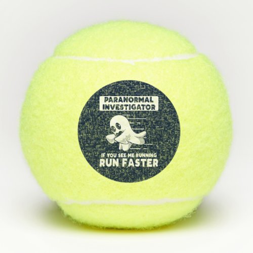 Ghost Hunting Paranormal Investigator Run Faster Tennis Balls